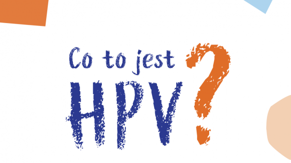 Europejski Tydzień Profilaktyki Raka Szyjki Macicy  – warto wiedzieć „Co to jest HPV?”