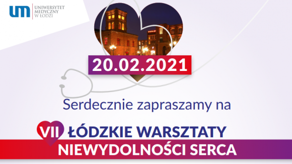 VII Łódzkie Warsztaty Niewydolności Serca 20.02.21 - ostatnie dni rejestracji