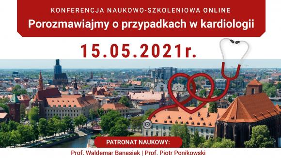 Konferencja „Porozmawiajmy o przypadkach w kardiologii” 15.05.2021 - zaproszenie