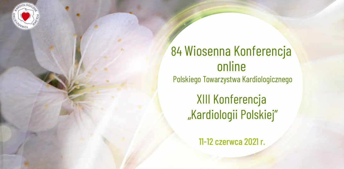 84. Wiosenna Konferencja Polskiego Towarzystwa Kardiologicznego - ostatnie dni rejestracji