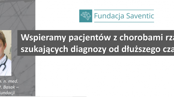 Nowa szansa dla chorych w diagnostyce chorób rzadkich – rusza Fundacja Saventic