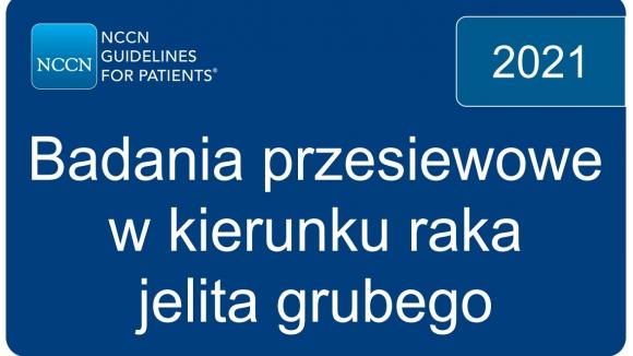 Nowe wytyczne NCCN: Badania przesiewowe w kierunku raka jelita grubego