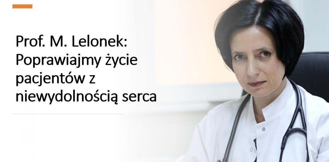 Prof. M. Lelonek: Poprawiajmy życie pacjentów z niewydolnością serca