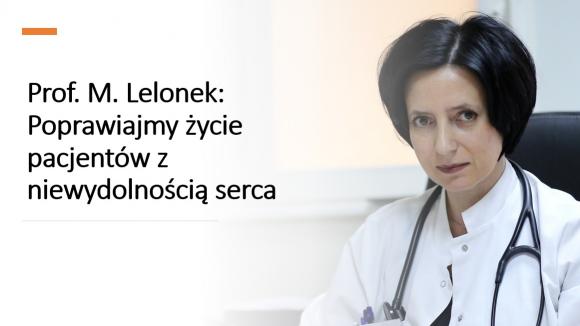 Prof. M. Lelonek: Poprawiajmy życie pacjentów z niewydolnością serca