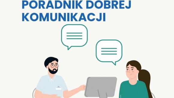 Poradnik Dobrej Komunikacji dla pracowników placówek medycznych na temat współpracy z pacjentami