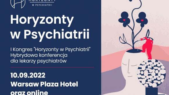 I Kongres Horyzonty w Psychiatrii już 10 września 2022 r.