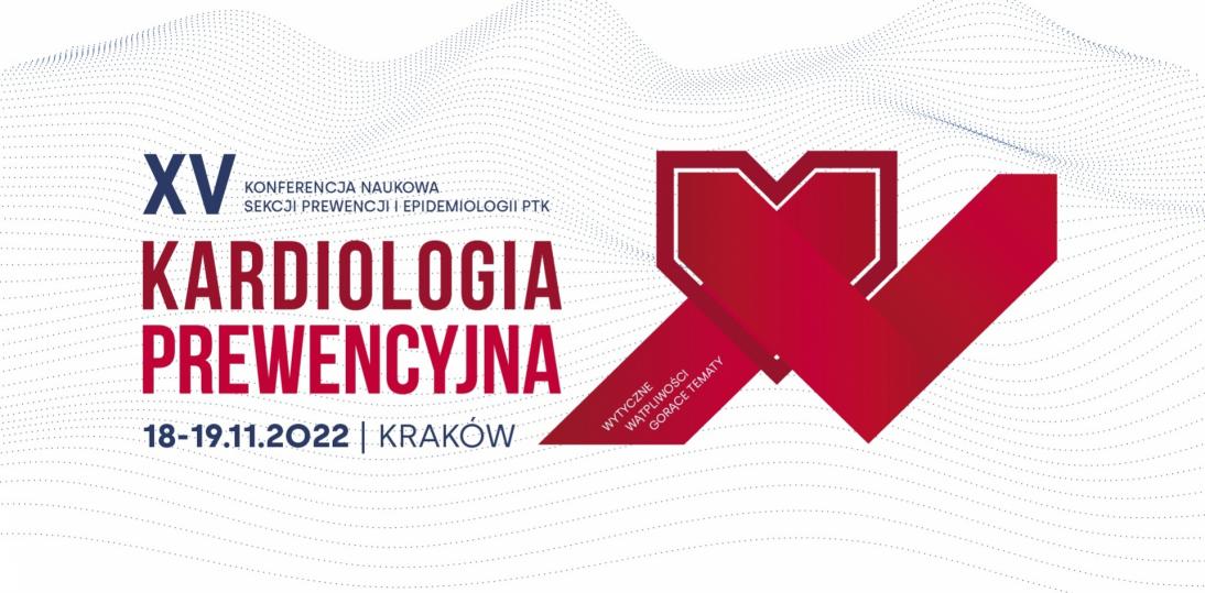 Konferencja Kardiologia Prewencyjna 2022 - Kraków, 18-19.11.2022r.