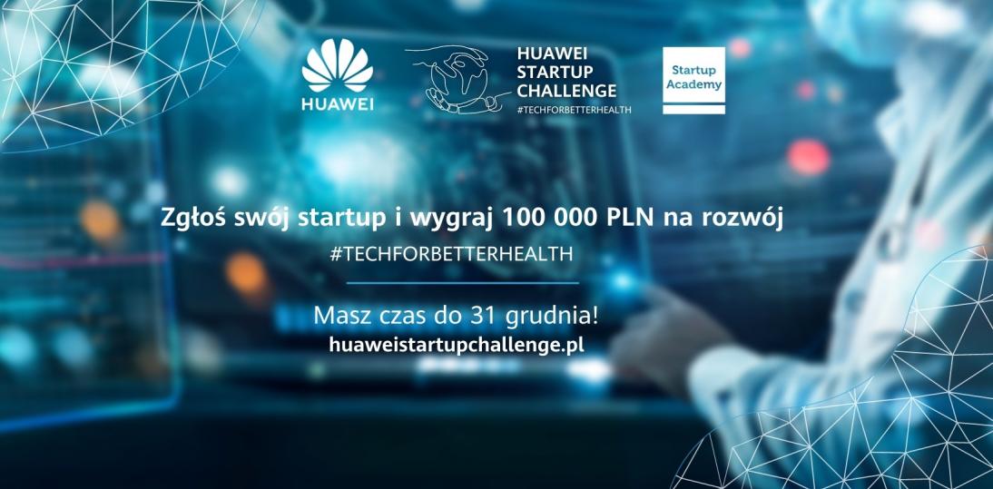 Technologie dla zdrowia - ruszyły zgłoszenia do konkursu Huawei Startup Challenge