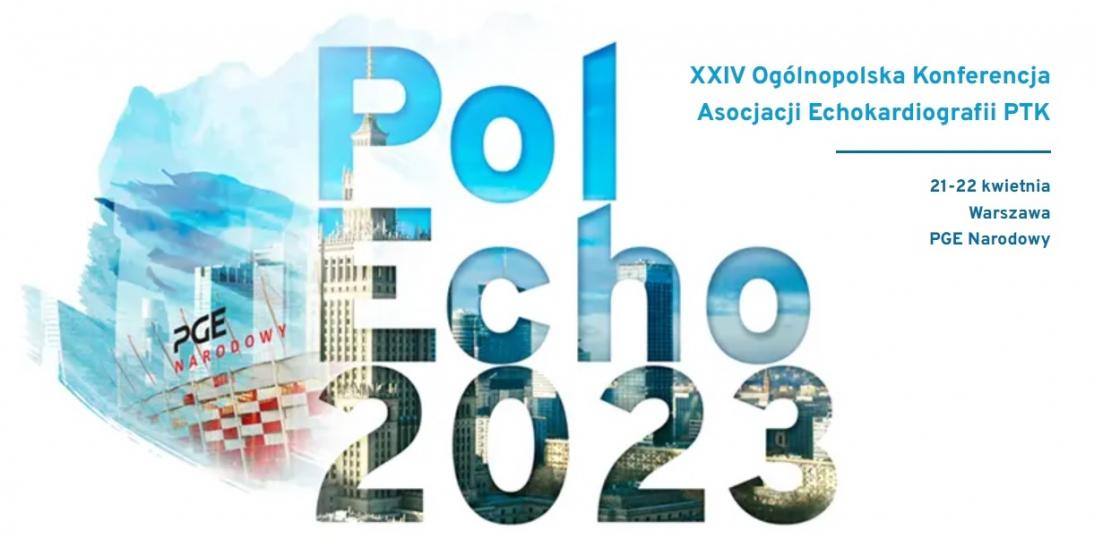 PolEcho 2023 - XXIV Ogólnopolska Konferencja Asocjacji Echokardiografii Polskiego Towarzystwa Kardiologicznego