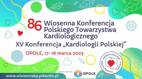 Opole ponownie stanie się stolicą Kardiologii polskiej - zbliża się 86 Wiosenna Konferencja PTK i XV Jubileuszowa Konferencja „Kardiologii Polskiej”