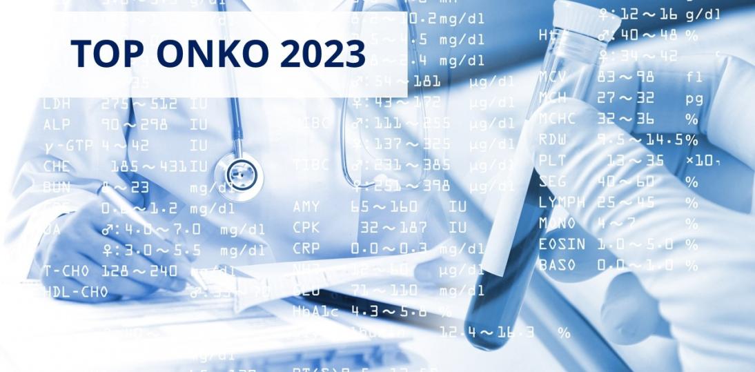 TOP 10 ONKO 2023 - lista leków, które powinny jak najszybciej uzyskać refundację