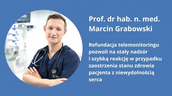 Prof. Marcin Grabowski: refundacja telemonitoringu pozwoli na stały nadzór i szybką reakcję w przypadku zaostrzenia stanu zdrowia pacjenta z niewydolnością serca