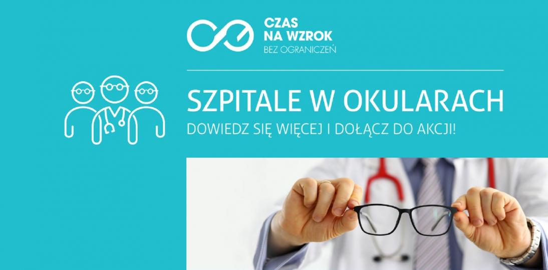 Personel medyczny walczący z Covid19 otrzyma 30 000 okularów - startuje akcja „Czas na wzrok. Szpitale w okularach”