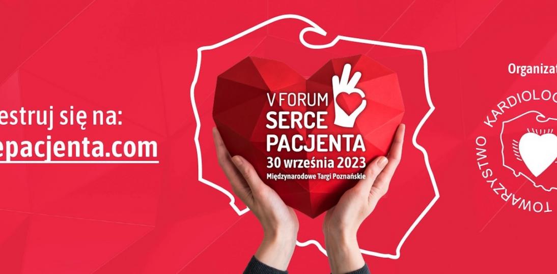 V Forum Serce Pacjenta rusza 30 września 2023 roku w Poznaniu