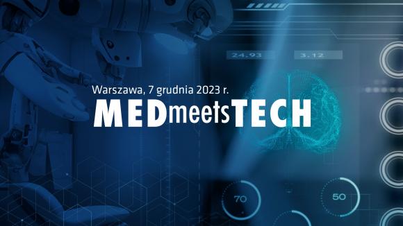 16 edycja MEDmeetsTECH z rozszerzonym programem: digital therapeutics (DTx), sztuczna inteligencja (AI) i urządzenia medyczne