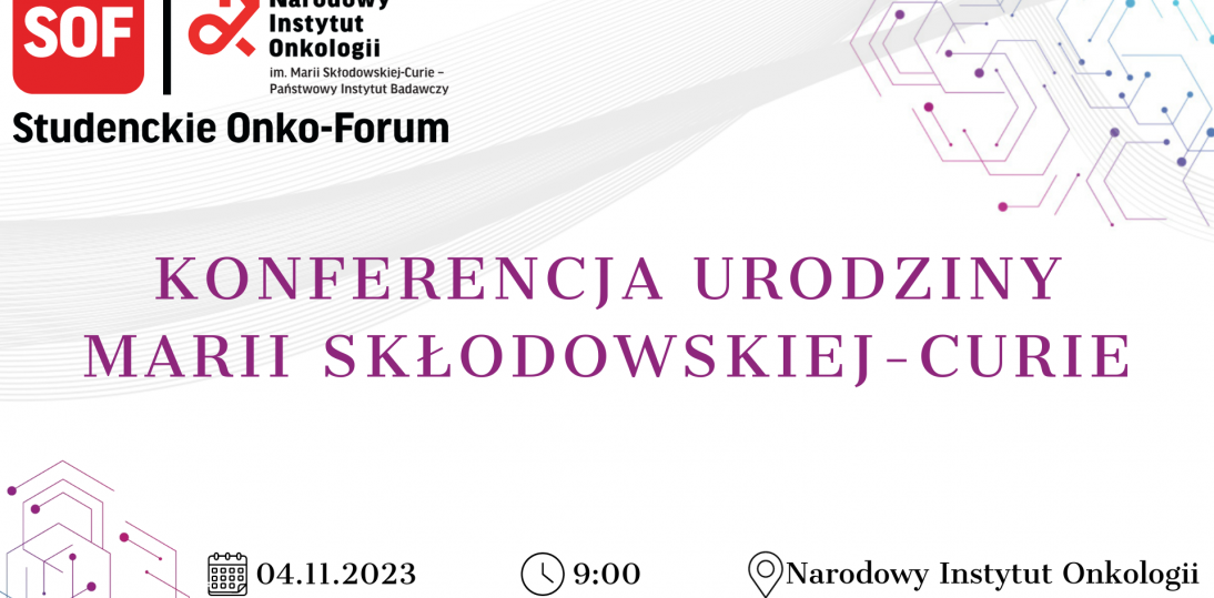 Urodziny Marii Skłodowskiej-Curie - konferencja Studenckiego Onko-Forum