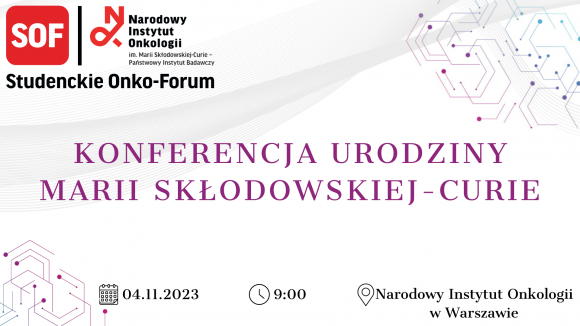 Urodziny Marii Skłodowskiej-Curie - konferencja Studenckiego Onko-Forum
