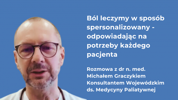 Ból leczymy w sposób spersonalizowany – odpowiadając na potrzeby każdego pacjenta