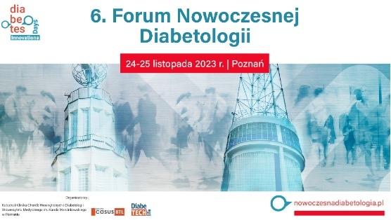 6. Forum Nowoczesnej Diabetologii już niebawem, zapraszamy w dniach 24- 25 listopada 2023 r. Poznań