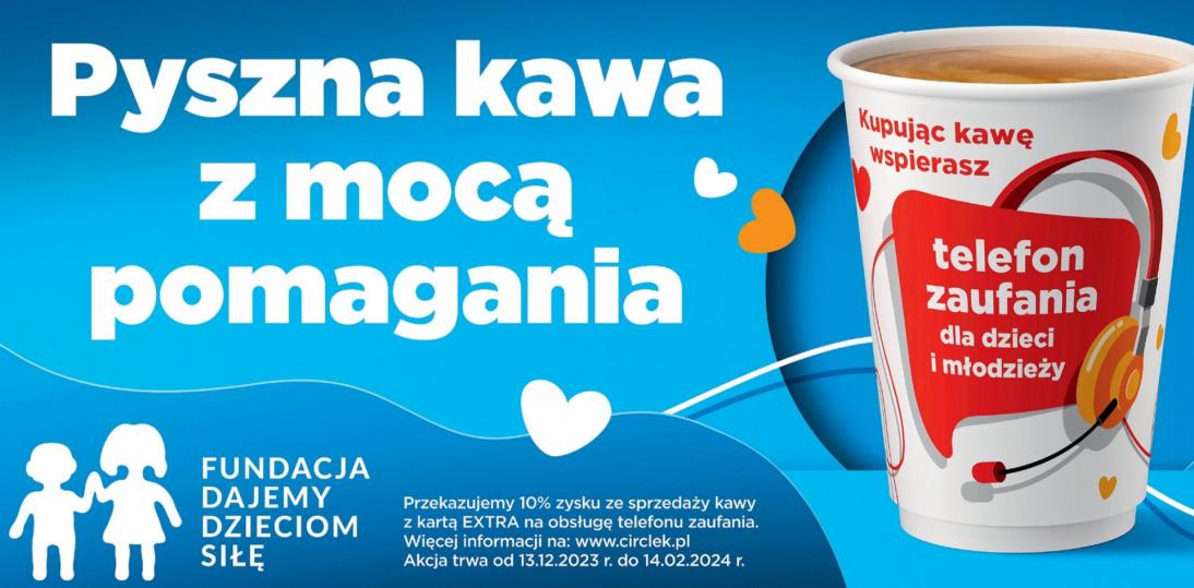 Rusza kolejna edycja „Kawy z mocą pomagania” sieci Circle K na  rzecz Fundacji Dajemy Dzieciom Siłę