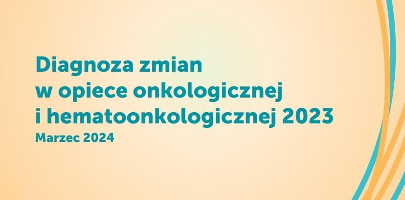 Osiągnięcia i wyzwania w opiece onkologicznej oraz hematoonkologicznej w Polsce – eksperci All.Can podsumowali rok 2023 i wskazali najważniejsze kierunki działań w roku 2024