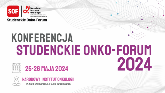 Konferencja „Studenckie Onko-Forum 2024”- onkologia specjalizacją dla młodych