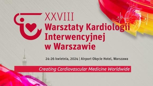 WCCI Warsaw 2024, czyli najlepsi kardiolodzy na świecie spotykają się w Warszawie