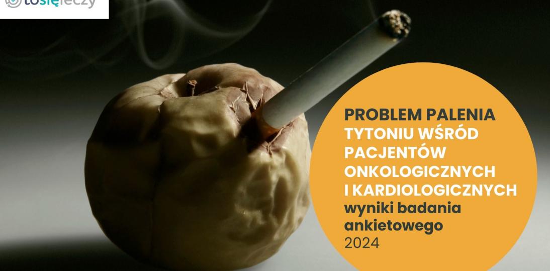 Światowy Dzień Bez Tytoniu. Ponad 57% pacjentów onkologicznych i kardiologicznych kontynuuje palenie papierosów po diagnozie. Potrzebują wsparcia w zerwaniu z nałogiem!