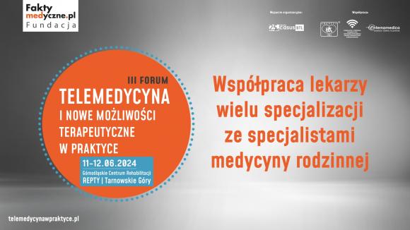 III Forum Telemedycyny już 11-12 czerwca 2024 w Tarnowskich Górach