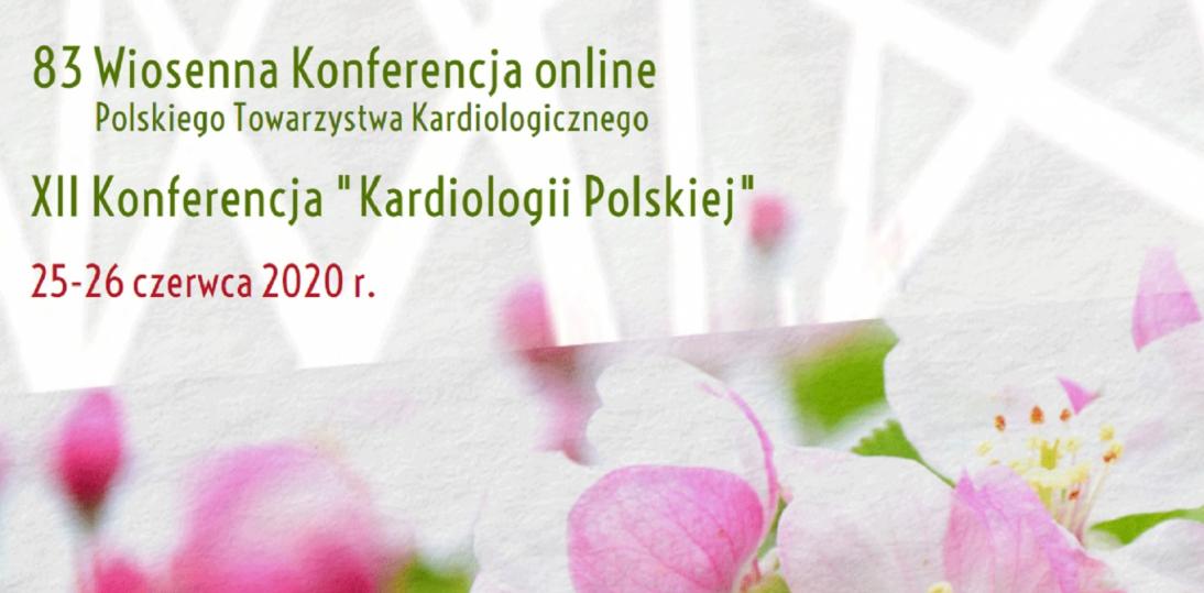83 Wiosenna Konferencja online Polskiego Towarzystwa Kardiologicznego