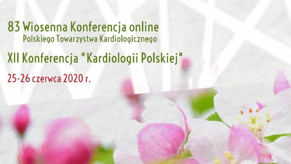 83 Wiosenna Konferencja online Polskiego Towarzystwa Kardiologicznego