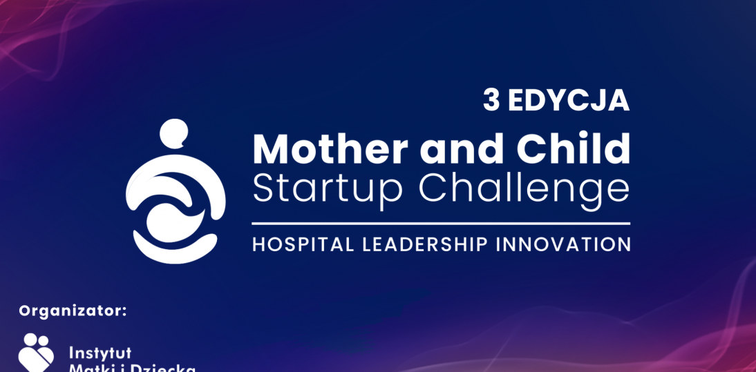 Ruszyło głosowanie na Laureata Publiczności konkursu Mother and Child Startup Challenge