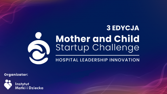 Ruszyło głosowanie na Laureata Publiczności konkursu Mother and Child Startup Challenge