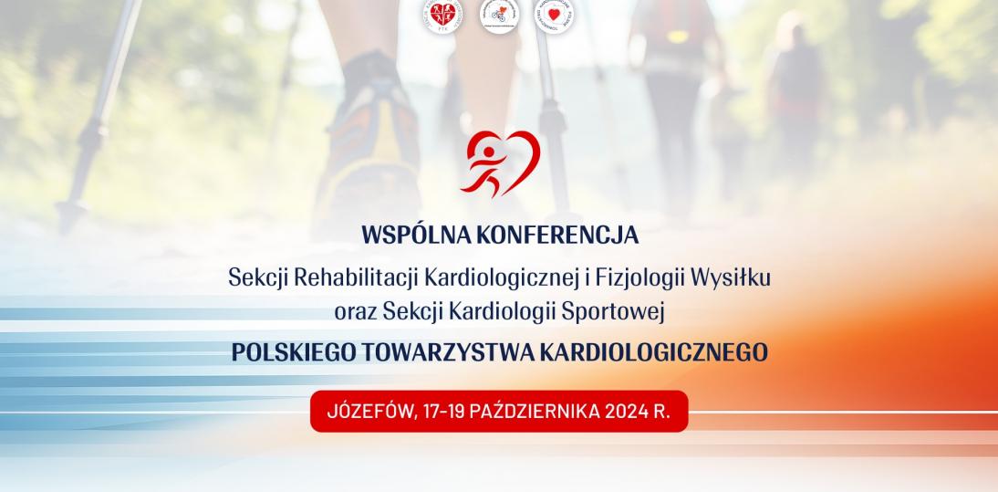 Dwie Sekcje Polskiego Towarzystwa Kardiologicznego łączą siły i organizują Wspólną Konferencję PTK