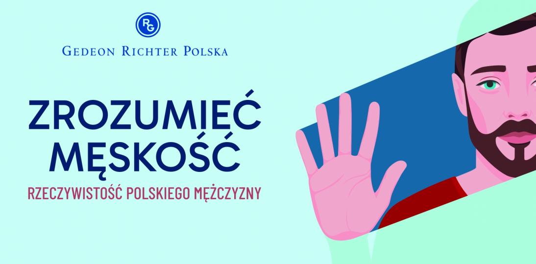 Zrozumieć męskość. Rzeczywistość polskiego mężczyzny. Czy polscy mężczyźni dbają o swoje zdrowie? 