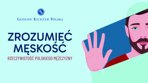 Zrozumieć męskość. Rzeczywistość polskiego mężczyzny. Czy polscy mężczyźni dbają o swoje zdrowie? 