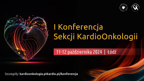 I Konferencja Sekcji KardioOnkologii Polskiego Towarzystwa Kardiologicznego