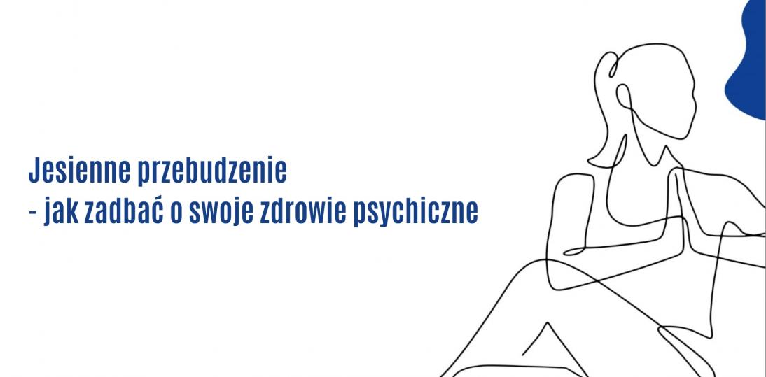 Jesienne przebudzenie - jak zadbać o swoje zdrowie psychiczne?