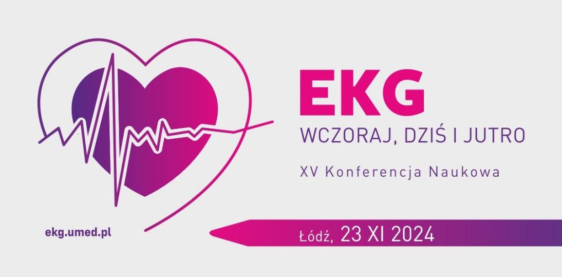 XV Konferencja Naukowa „EKG wczoraj, dziś i jutro”