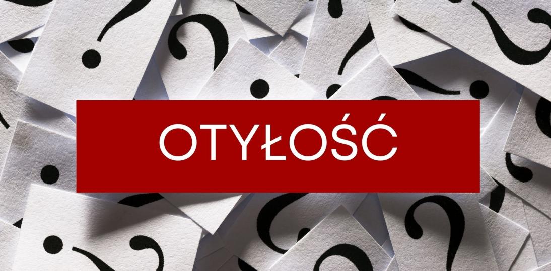 Choroba otyłościowa – z czym się mierzymy?