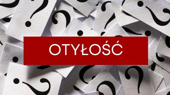 Choroba otyłościowa – z czym się mierzymy?