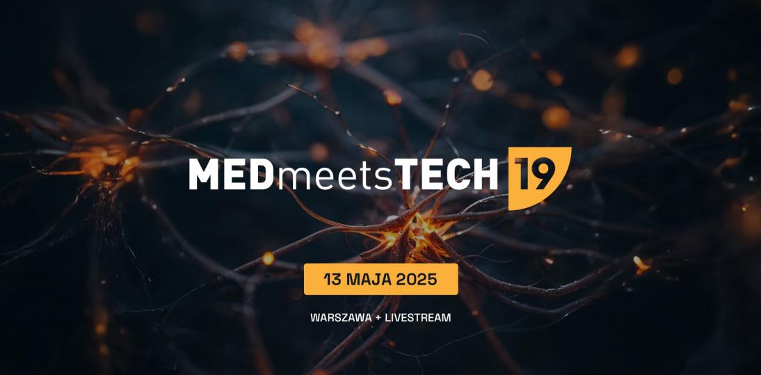 MEDmeetsTECH obchodzi 10 urodziny, a 19. edycja konferencji odbędzie się już 13 maja 2025