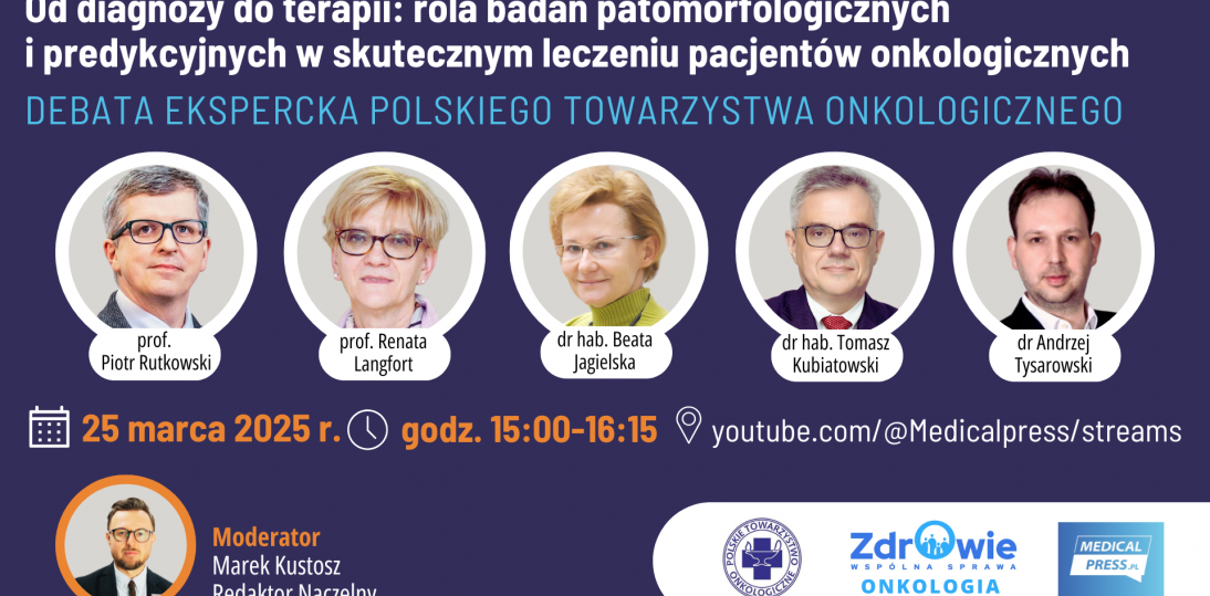 Od diagnozy do terapii: rola badań patomorfologicznych i predykcyjnych w skutecznym leczeniu pacjentów onkologicznych - debata ekspercka PTO