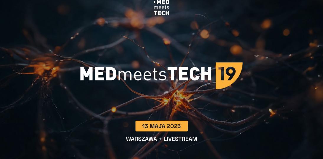 Dziewiętnasta edycja MEDmeetsTECH już w przyszłym tygodniu
