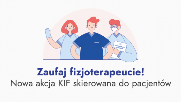 Zaufaj fizjoterapeucie! - nowa akcja KIF skierowana do pacjentów