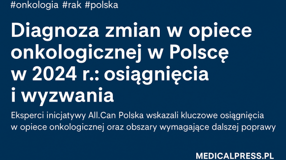 All.Can Polska: Koordynacja, dostęp do terapii i profilaktyka – priorytety onkologii w 2024 roku