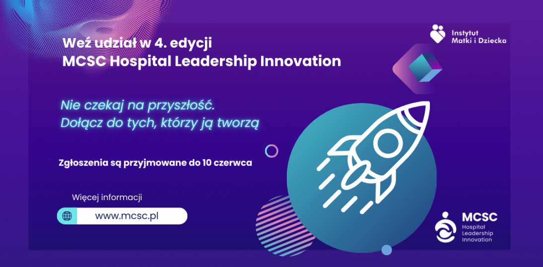 Innowacje na rzecz nowoczesnych szpitali. Zgłoszenia do 4. edycja konkursu MCSC Hospital Leadership Innovation do 15 czerwca