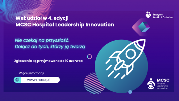 Innowacje na rzecz nowoczesnych szpitali. Zgłoszenia do 4. edycja konkursu MCSC Hospital Leadership Innovation do 15 czerwca