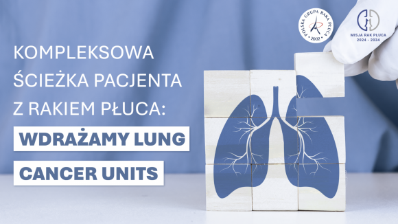 Polska na progu zmiany w leczeniu raka płuca – model Lung Cancer Units coraz bliżej wdrożenia