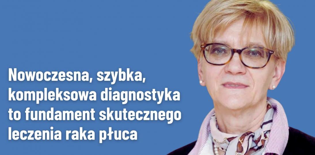Prof. Renata Langfort: Bez dobrej diagnostyki nie ma leczenia. I nie ma nadziei
